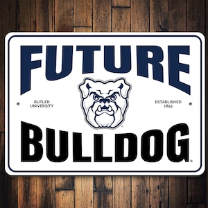 Future Bulldog Sign, Butler University, Butler Student Gift, College Dorm Sign, Bulldog Fan Gift, Butler Home Decor - Durable Aluminum