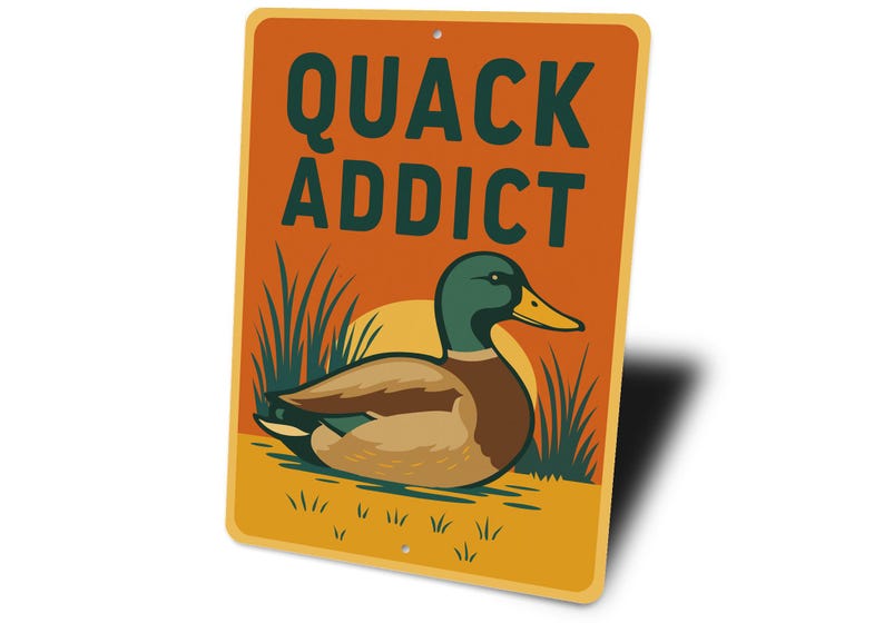 Quack Addict Sign, Duck Hunter Gift, Duck Hunting Sign, Waterfowl Decor ...
