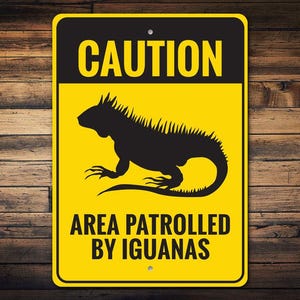 Iguana Patrol Sign, Iguana Owner Sign, Pet Owner, Iguana Pet, Pet Lovers, Pet Room Decorations, Pet Caution Sign, Caution Sign -  Metal Sign