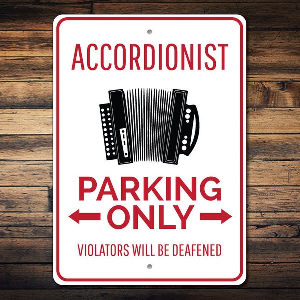 Accordionist Parking Sign, Accordionist Gift, Accordion Decor, Accordion Sign, Accordion Gift, Music Lover Gift, Parking -Quality Aluminum