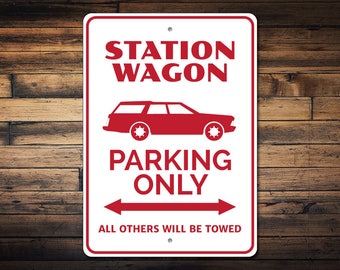 Station Wagon Parking Sign, Station Wagon Sign, Station Wagon Decor, Station Wagon Gift, Wagon Garage Sign - Quality Aluminum Parking Signs