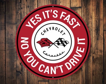 Yes its Fast No You Cant Drive, Corvette Sign, Decor For Corvette, Corvette Garage, Man Cave Sign, Car Lover Decor, - Metal Round Sign