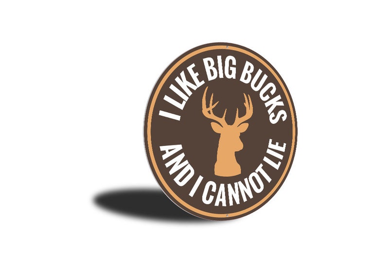 I Like Big Bucks And Cannot Lie, Deer Hunting Sign, Deer Decor, Buck Sign, Hunting Decor, Hunting Room Sign, Man Cave Sign Metal Sign image 3