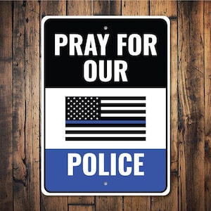 Pray For Our Police, Policeman Sign, Decor For Police, Police Hero, Hero Decorations, World Heros, Police Officer, Police Room- Metal Sign