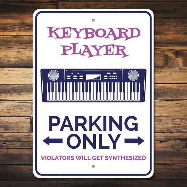 Keyboard Player Gift, Keyboard Parking Sign, Musician Parking Sign, Musician Gift, Keyboard Sign, Piano Gift, Quality Aluminum ENS1010095