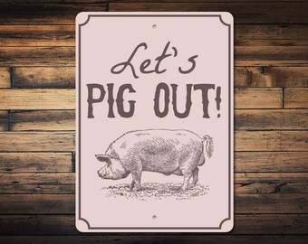 Pig Out Sign, Pig Decor, Pig Gift, Pig Sign, Pig Lover Gift, Pig Kitchen Sign, Pig Kitchen Decor, Pig Owner Gift, Quality Metal ENS1003008