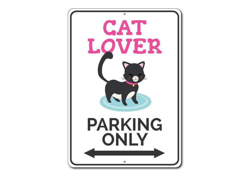 Cat Lover Parking Sign, Kitten Sign, Sign for Cat Lover Gift, Cat Decor, Cat Owner Gift, Kitty Cat Wall Decor - Quality Aluminum Parkings image 3
