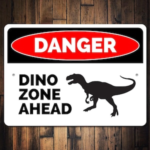 Dino Zone Sign, Dinosaur Gift, Dino Danger Decor, Dinosaurs, Gift for Kid, Dinosaur Lover Sign, Aluminum Gifts, Quality Metal Danger Signs