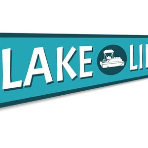 Lake Life Sign, Pontoon Life, Lake Decor, Sign For Lakes, Lakes, Pontoon Decor, Pontoon Signs, Boat House Sign, Lake Life - Quality Aluminum image 3
