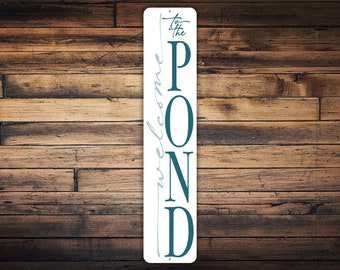 Welcome To The Pond Sign, Pond Welcome Sign, Pond Decorations, Pond Gifts, Yard Pond Sign, Housewarming Gift, Vertical Metal Sign