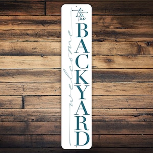 Welcome To The Backyard Sign, Backyard Welcome Sign, Backyard Decor, Patio Sign, Backyard Gifts, Housewarming Gift, Vertical Metal Sign