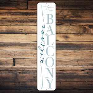 Welcome To Our Balcony Sign, Balcony Welcome Sign, Balcony Home Decor, Balcony Gifts, Porch Sign, Housewarming Gift, Vertical Metal Sign