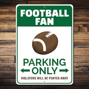 Football Fan Parking Sign, Football Fan Gift, Football Sign, Gift for Football Fan, Sports Man Cave Metal Decor -Quality Aluminum Footballs