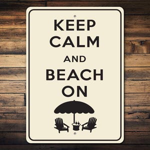 Keep Calm Beach On Sign, Beach Room Decor, Sign For Beaches, Beach Home Decor, Beach Decor, Beach Lovers, Keep Calm Sign, Quality Metal