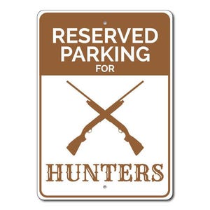 Regalo para cazadores, letrero de estacionamiento para cazadores, regalo para amantes de la caza, decoración de caza, letrero de cazador, letrero de caza, cueva de hombre cazador, decoración de caza de aluminio de calidad imagen 3