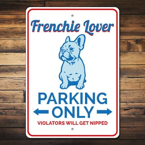 Frenchie Lover Gift, Frenchie Parking Sign, French Bulldog Sign, Bulldog Owner Gift, French Bulldog Gift, Dog Owner Decor, Quality Aluminum image 1