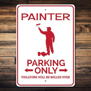Painter Parking Sign, Painter Sign, Painter Gift for Painter Decor, Artist Gift, Artist Sign, Artist Wall Decor -Quality Aluminum Paint Sign
