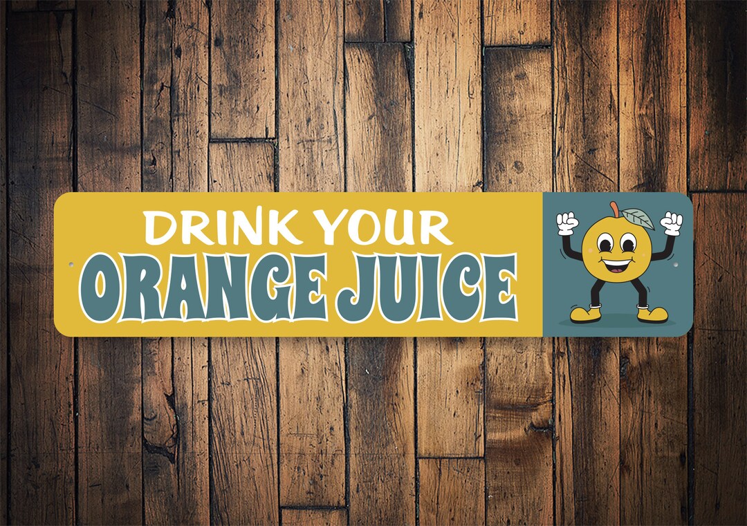 Drink Your Orange Juice Sign Funny Kitchen Gift Cute Kitchen Etsy