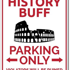 History Buff Sign, History Buff Gift, History Buff Parking Sign, World History Lover Gift, History Major Gift - Quality Aluminum Sign Decor image 2