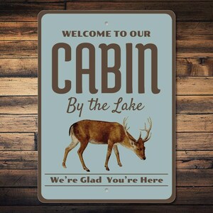 Cabin Gift, Cabin Sign, Cabin Decor, Cabin Welcome Sign, Deer Decor, Deer Lover Gift, Deer Sign, Lake Decor, Quality Aluminum Cabin Decors