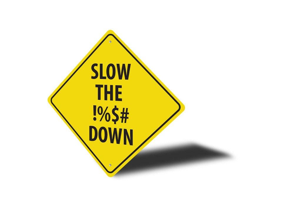 Slow Down Sign, Caution Slow Sign, Slow Sign, Road Crossing Sign