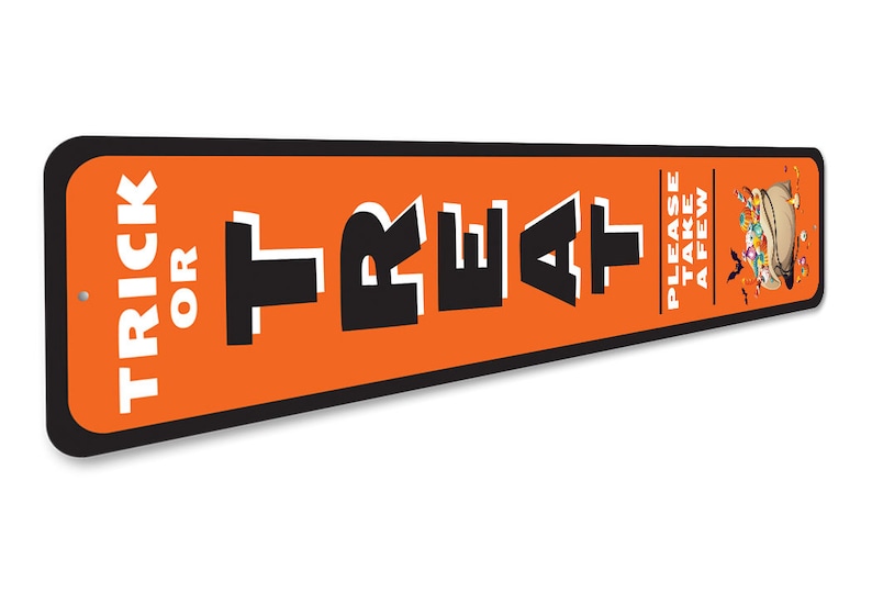 May include: Orange and black metal sign with the text "Trick or Treat" and "Please take a few". The sign has a cartoon image of a witch's cauldron overflowing with sweets.