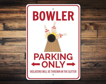 Bowler Sign, Bowler Parking Sign, Bowler Gift, Bowling Decor, Bowling Sign, Bowling Gift, Bowling Alley Sign - Quality Aluminum Bowling Sign
