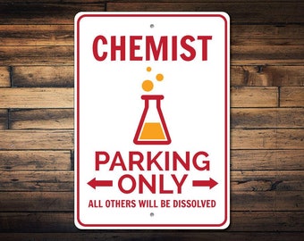 Chemist Parking Sign, Chemist Sign, Chemist Decor, Chemist Gift, Chemistry Lover Sign, Chemistry Teacher Gift - Quality Aluminum Chemist