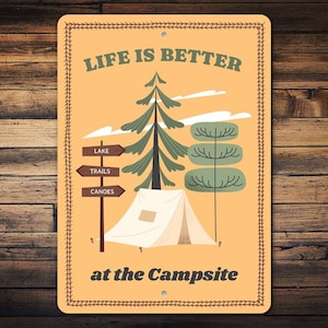 Life Is Better At The Campsite Sign, Camping Decor Sign, Camp Life Decor, Campsite Gifts, Camping Lover Gift, Camper Sign Decor - Metal Sign