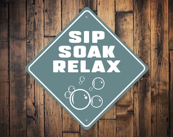 Sip Soak Relax Sign, Hot Tub Decor, Outside Hot Tub Sign, Sign For Hot Tub, Hot Tub Owners, Pool Decor, Pool House Sign, Hot Tub Bar Sign