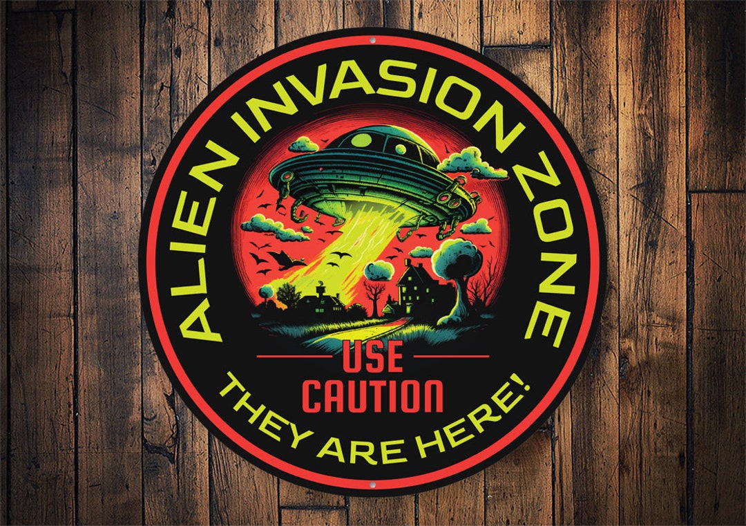 Alien Invasion Zone Sign, Alien Warning Sign, Alien Wall Decor, Alien