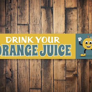 Drink Your Orange Juice Sign, Funny Kitchen Gift, Cute Kitchen Gift, Kitchen Decor, Orange Juice Lover Gift, Orange Juice, Metal Wall Art