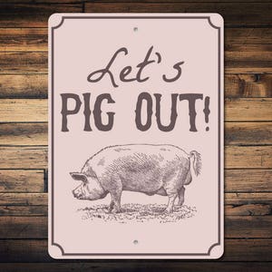 Pig Out Sign, Pig Decor, Pig Gift, Pig Sign, Pig Lover Gift, Pig Kitchen Sign, Pig Kitchen Decor, Pig Owner Gift, Quality Metal ENS1003008 image 1