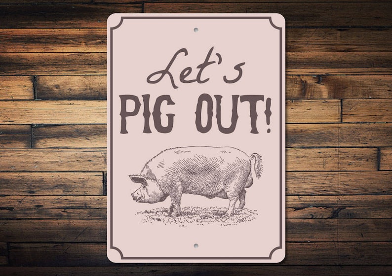 Pig Out Sign, Pig Decor, Pig Gift, Pig Sign, Pig Lover Gift, Pig Kitchen Sign, Pig Kitchen Decor, Pig Owner Gift, Quality Metal ENS1003008 image 1