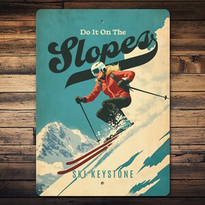 Do It on the Slopes Ski Metal Sign, Ski Lodge Decor, Ski Wall Decor, Ski Trail Sign, Ski Resort Sign, Gift For Skier, Vintage Ski Sign