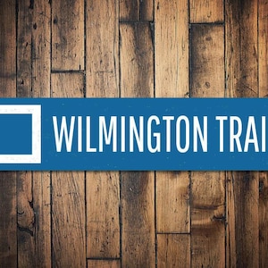 Wilmington Trail Sign, Trailhead Decor, Hiking Trail Decor, Outdoor Adventure, Nature Lover Gift, Trail Marker Sign - Trail Metal Sign