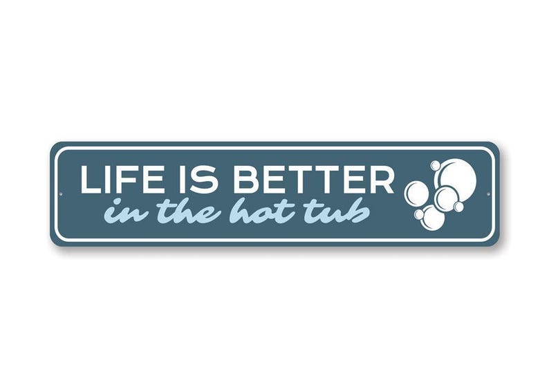 Life in The Tub, Hot Tub Lovers, Relaxing Hot Tub, Hot Tub Decor, Metal Hot Tub, Relaxing Time Decoration - Quality Aluminum Drink Sign image 2