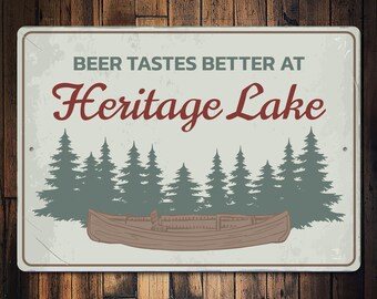 Beer Tastes Better Sign, Custom Lake Name Sign, Heritage Lake Sign, Lake House Beer Sign, Lake Cabin Bar Sign, Beer Lover Gift - Metal Sign
