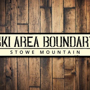 Ski Area Boundary Sign, Personalized Skiing Location Sign, Ski Lodge Sign, Custom Metal Ski Lodge Decor  - Quality Aluminum Sign Decoration