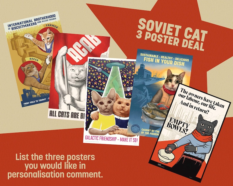 May include: A Soviet Cat 3 Poster Deal featuring cat-themed propaganda posters. The posters have various designs, including cats in uniforms, holding signs, and with text like "Fish in Your Dish" and "Empty Bowls!" The background is a red star.