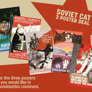 May include: A collection of three Soviet Cat posters, designed in a propaganda style. The posters depict cats in different roles, with slogans like "Workers' Councils" and "Full Mobilization." The background is a red star and a tan colour.