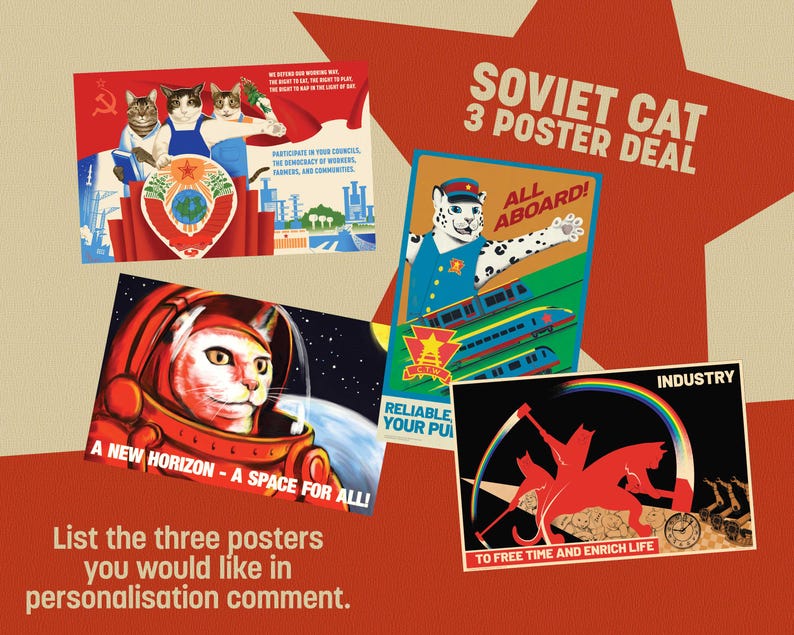 May include: A Soviet Cat 3 Poster Deal with three posters in a propaganda style. One poster shows cats with a red flag, another features a cat conductor on a train, and the third depicts a cat astronaut. Text includes "A New Horizon - A Space For All!"