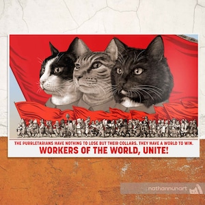 May include: A red and white poster with a political message featuring three cats with red flags and a crowd of cats marching in the background. The text on the poster reads "The Purrletarians have nothing to lose but their collars. They have a world to win. Workers of the world, unite!"