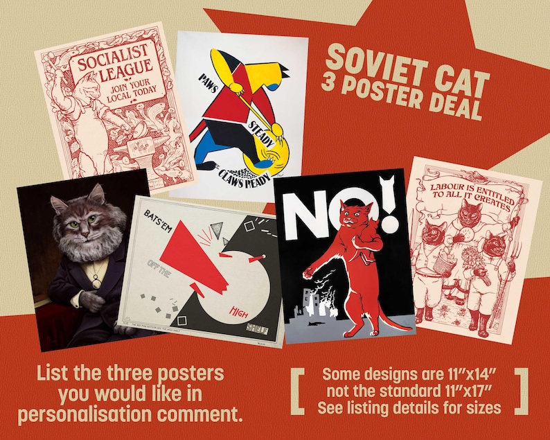 May include: A selection of six cat-themed posters in diverse styles, including propaganda art and graphic illustrations. The posters feature text such as "SOVIET CAT 3 POSTER DEAL", "SOCIALIST LEAGUE", and "NO!". The designs are on a red and beige background.