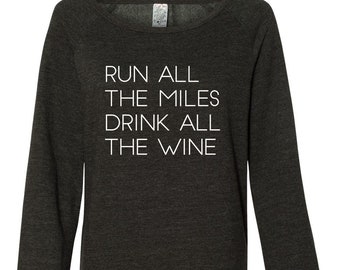 Run All the Miles Drink All the Wine