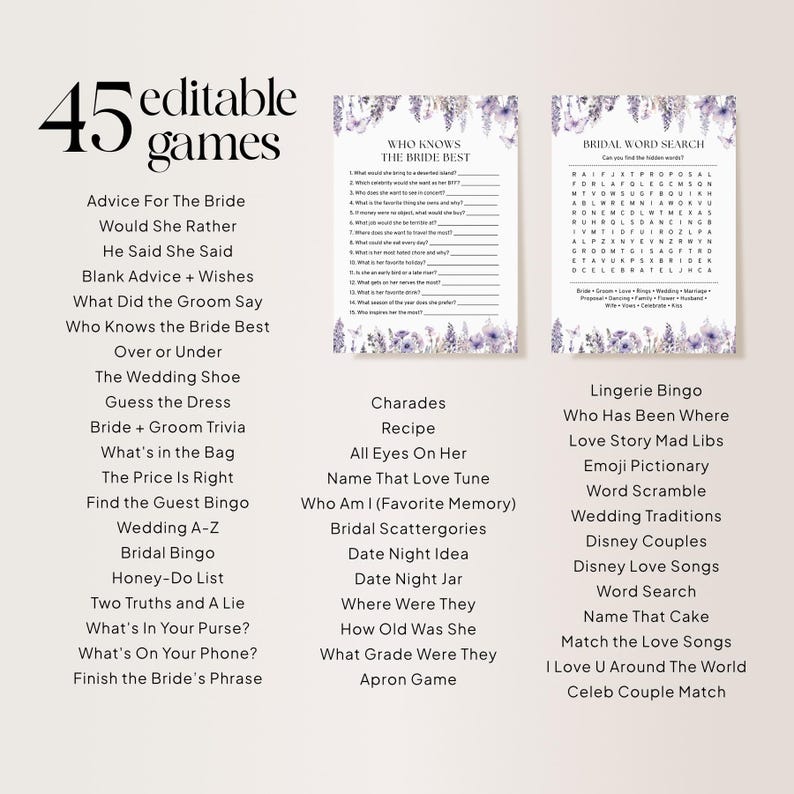 Op de afbeelding: Een printbare set van 45 bruiloftsspelletjes met een paars bloemenontwerp. De spellen omvatten "Wie kent de bruid het beste", "Bruiloft woordzoeker", "Charades", "Recept", "Alle ogen op haar", "Noem dat liefdesliedje", "Wie ben ik (Favoriete herinnering)", "Bruiloft Scattergories", "Date Night Idee", "Date Night Pot", "Waar waren ze", "Hoe oud was ze", "Welke klas zaten ze", "Schort spel", "Lingerie Bingo", "Wie is waar geweest", "Liefdesverhaal Mad Libs", "Emoji Pictionary", "Woord Scramble", "Huwelijkstradities", "Disney-koppels", "Disney-liefdesliedjes", "Woordzoeker", "Noem die taart", "Match de liefdesliedjes", "Ik hou van je over de hele wereld", "Bekende koppel match", "Advies voor de bruid", "Zou ze liever", "Hij zei dat ze zei", "Leeg advies + Wensen", "Wat zei de bruidegom", "Wie kent de bruid het beste", "Boven of onder", "De bruidsschoen", "Raad de jurk", "Bruid & bruidegom Trivia", "Wat zit er in de tas", "De prijs is goed", "Vind het gastenbingo", "Bruiloft A-Z", "Bruiloft Bingo", "Honey-Do-lijst", "Twee waarheden en een leugen", "Wat zit er in je tas?", "Wat staat er op je telefoon?", en "Maak de zin van de bruid af".