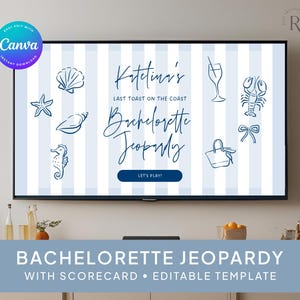 May include: A digital display shows a blue and white striped background with the text "Ketetini's Last Toast on the Coast Bachelorette Jeopardy." The design includes nautical illustrations and the words "Let's Play!" at the bottom. The bottom banner reads "Bachelorette Jeopardy with Scorecard • Editable Template."