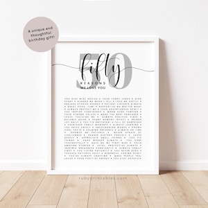 May include: A printable poster with a black and gray design. The poster features the text "fifty reasons we love you" and a list of reasons in black text on a white background.