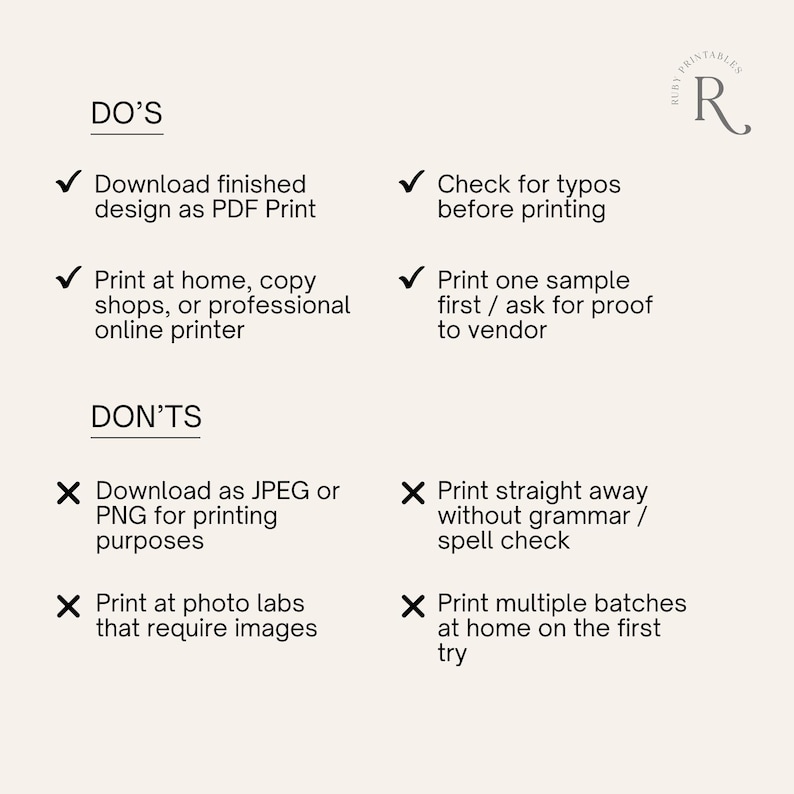 May include: A beige printable guide with black text listing "DO'S" and "DON'TS" for printing. The "DO'S" include downloading as a PDF, printing at home, and checking for typos. The "DON'TS" include downloading as JPEG or PNG and printing without checking grammar.