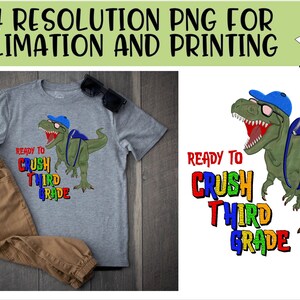 Ready To Crush Third Grade T-Rex Dinosaur Sublimation PNG - Instant Download